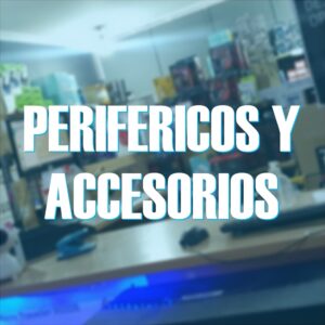 Periféricos y Accesorios